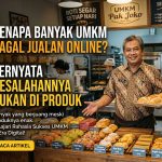 Kenapa Banyak UMKM Gagal Jualan Online? Ternyata Kesalahannya Bukan di Produk